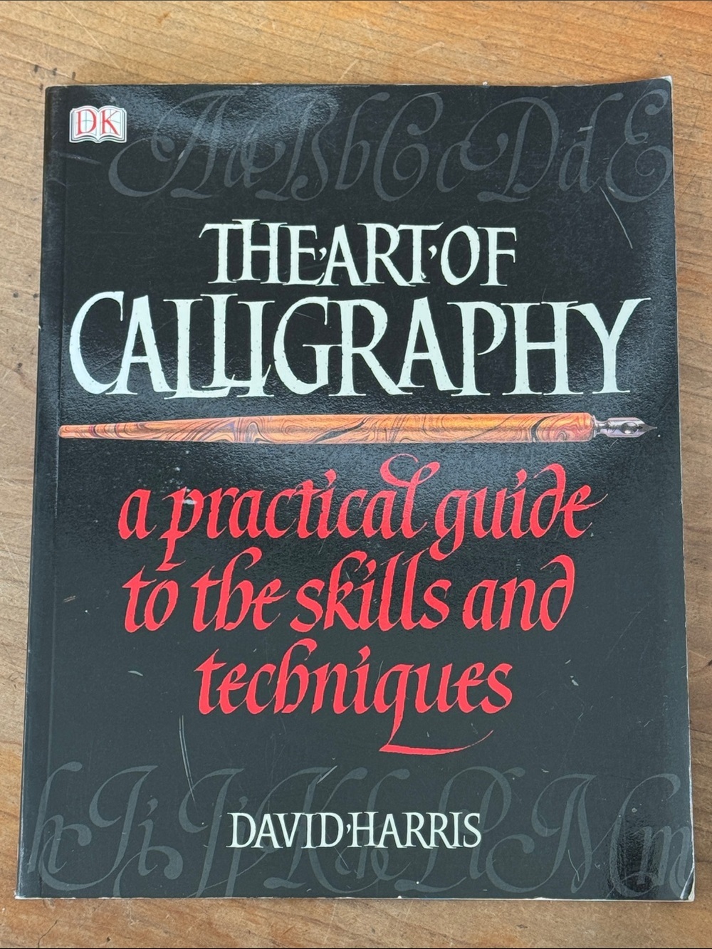 The Art of Calligraphy - David Harris - softcover book - a practical guide to ..